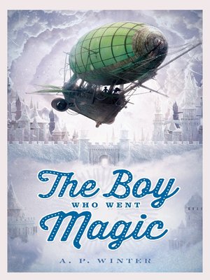 cover image of The Boy Who Went Magic